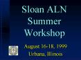 Sloan ALN Summer Workshop PowerPoint PPT Presentation