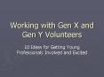 Working with Gen X and Gen Y Volunteers PowerPoint PPT Presentation