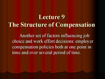 Lecture 9 The Structure of Compensation