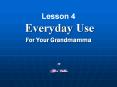 Lesson 4 Everyday Use For Your Grandmamma PowerPoint PPT Presentation