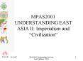 MPAS2001 UNDERSTANDING EAST ASIA II: Imperialism and Civilization PowerPoint PPT Presentation