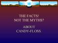 THE FACTS NOT THE MYTHS PowerPoint PPT Presentation