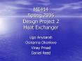 ME414 Spring 2006 Design Project 2 Heat Exchanger PowerPoint PPT Presentation