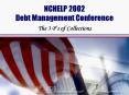 NCHELP 2002 Debt Management Conference PowerPoint PPT Presentation