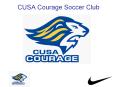 CUSA Courage Soccer Club PowerPoint PPT Presentation