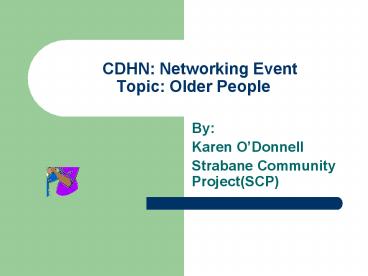 CDHN: Networking Event Topic: Older People