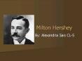 Milton Hershey PowerPoint PPT Presentation