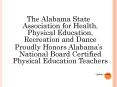 The Alabama State Association for Health, Physical Education, Recreation and Dance PowerPoint PPT Presentation