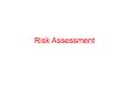 Risk Assessment PowerPoint PPT Presentation