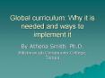 Global curriculum: Why it is needed and ways to implement it PowerPoint PPT Presentation