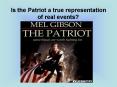 Is the Patriot a true representation of real events PowerPoint PPT Presentation