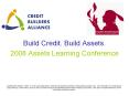 Build Credit. Build Assets. PowerPoint PPT Presentation