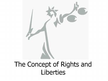 The Concept of Rights and Liberties