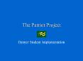 The Patriot Project PowerPoint PPT Presentation
