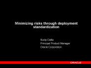 Minimizing risks through deployment standardization