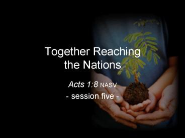 Together Reaching the Nations