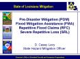 Pre-Disaster Mitigation (PDM) Flood Mitigation Assistance (FMA) Repetitive Flood Claims (RFC) Severe Repetitive Loss (SRL)  D. Casey Levy State Hazard Mitigation Officer PowerPoint PPT Presentation