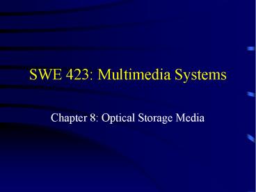 SWE 423: Multimedia Systems