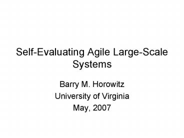 SelfEvaluating Agile LargeScale Systems