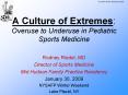 A Culture of Extremes: Overuse to Underuse in Pediatric Sports Medicine PowerPoint PPT Presentation