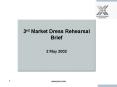3rd Market Dress Rehearsal Brief PowerPoint PPT Presentation