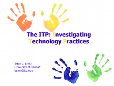 The ITP: Investigating Technology Practices