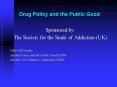 Drug Policy and the Public Good PowerPoint PPT Presentation