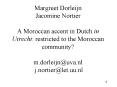 Margreet Dorleijn Jacomine Nortier A Moroccan accent in Dutch in Utrecht: restricted to the Moroccan PowerPoint PPT Presentation