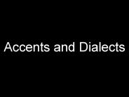 Accents and Dialects