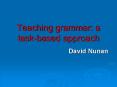 Teaching grammar: a taskbased approach PowerPoint PPT Presentation