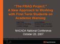 The FRAG Project: A New Approach to Working with First Term Students on Academic Warning PowerPoint PPT Presentation