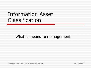 Information Asset Classification Community of Practicerev. 10242007