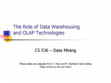 The Role of Data Warehousing and OLAP Technologies