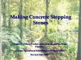 Making Concrete Stepping Stones PowerPoint PPT Presentation