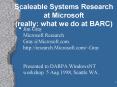 Scaleable Systems Research at Microsoft really: what we do at BARC PowerPoint PPT Presentation
