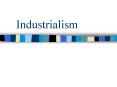 Industrialism PowerPoint PPT Presentation