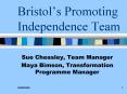 Bristols Promoting Independence Team PowerPoint PPT Presentation