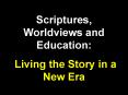 Scriptures, Worldviews and Education: PowerPoint PPT Presentation