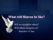 What will Heaven be like?