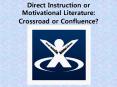 Direct Instruction or Motivational Literature: Crossroad or Confluence PowerPoint PPT Presentation