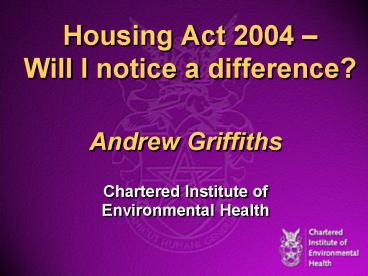 Housing Act 2004 Will I notice a difference