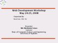 Web Development Workshop May 2425, 2008 PowerPoint PPT Presentation
