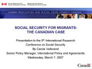 SOCIAL SECURITY FOR MIGRANTS: THE CANADIAN CASE