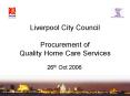 Liverpool City Council Procurement of Quality Home Care Services PowerPoint PPT Presentation