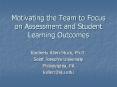 Motivating the Team to Focus on Assessment and Student Learning Outcomes PowerPoint PPT Presentation