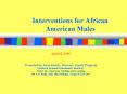Interventions for African American Males PowerPoint PPT Presentation