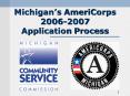 Michigans AmeriCorps 20062007 Application Process PowerPoint PPT Presentation