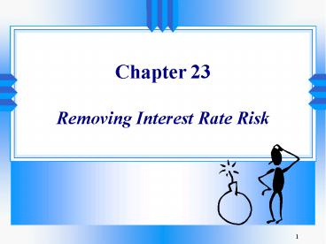 Chapter 23 Removing Interest Rate Risk