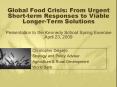 Global Food Crisis: From Urgent Shortterm Responses to Viable LongerTerm Solutions Presentation to t PowerPoint PPT Presentation