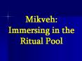 Mikveh: Immersing in the Ritual Pool PowerPoint PPT Presentation